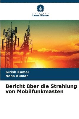 Girish Kumar, Neha Kumar - Bericht über die Strahlung von Mobilfunkmasten, Häftad