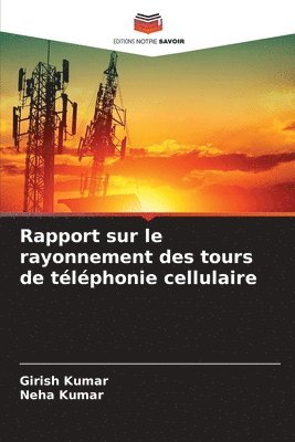 Girish Kumar, Neha Kumar - Rapport sur le rayonnement des tours de téléphonie cellulaire, Häftad