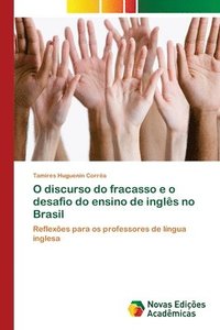 bokomslag O discurso do fracasso e o desafio do ensino de ingles no Brasil