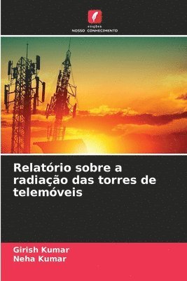Girish Kumar, Neha Kumar - Relatório sobre a radiação das torres de telemóveis, Häftad