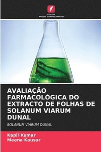 bokomslag Avaliação Farmacológica Do Extracto de Folhas de Solanum Viarum Dunal