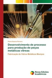 bokomslag Desenvolvimento de processo para producao de pecas metalicas vitreas