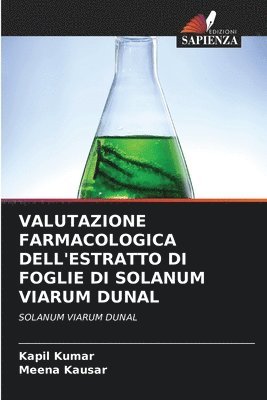 Kapil Kumar, Meena Kausar - Valutazione Farmacologica Dell'estratto Di Foglie Di Solanum Viarum Dunal, Häftad