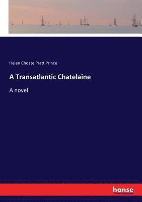 A Transatlantic Chatelaine 1