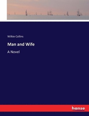 Wilkie Collins - Man and Wife, Häftad