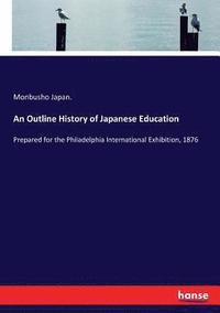 bokomslag An Outline History of Japanese Education