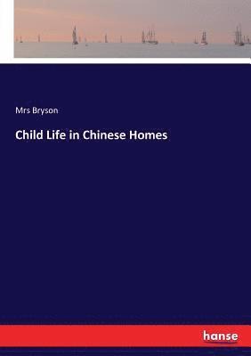 bokomslag Child Life in Chinese Homes