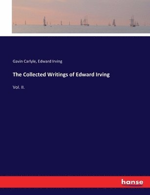 The Collected Writings of Edward Irving 1
