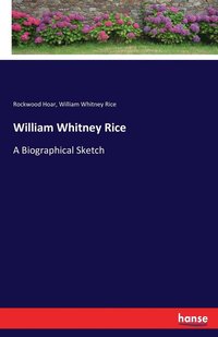 bokomslag William Whitney Rice