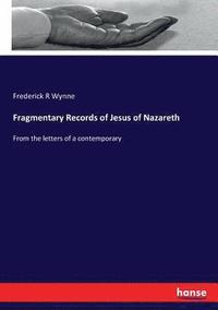 bokomslag Fragmentary Records of Jesus of Nazareth