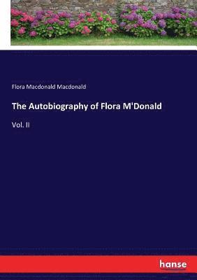 Flora MacDonald MacDonald, Flora Macdonald Macdonald - Autobiography of Flora M'Donald, Häftad