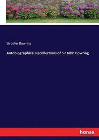 bokomslag Autobiographical Recollections of Sir John Bowring