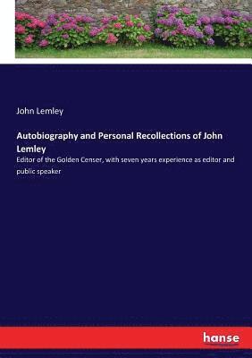 Autobiography and Personal Recollections of John Lemley 1