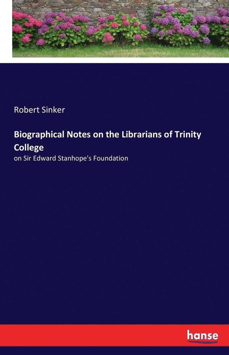 Biographical Notes on the Librarians of Trinity College 1