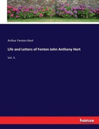bokomslag Life and Letters of Fenton John Anthony Hort