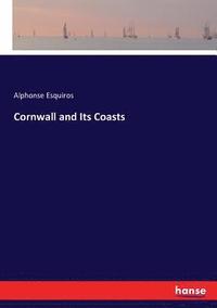 bokomslag Cornwall and Its Coasts