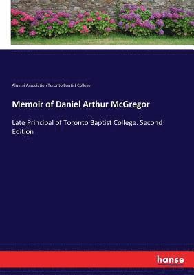 Alumni Ass Toronto Baptist College, Alumni Ass. Toronto Baptist College, Alumni Association Toronto Baptist College - Memoir of Daniel Arthur McGregor, Häftad