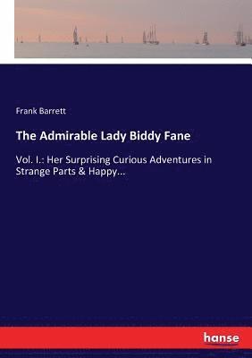 bokomslag The Admirable Lady Biddy Fane