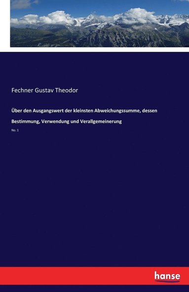 bokomslag Über den Ausgangswert der kleinsten Abweichungssumme, dessen Bestimmung, Verwendung und Verallgemeinerung