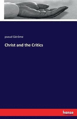 Christ and the Critics 1