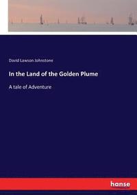 bokomslag In the Land of the Golden Plume