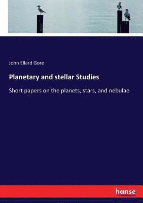 bokomslag Planetary and stellar Studies