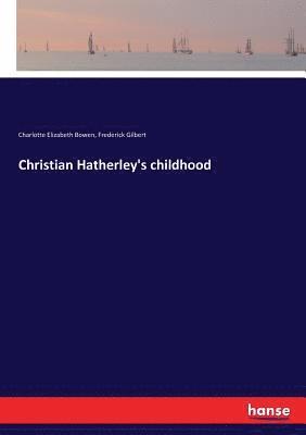 Christian Hatherley's childhood 1