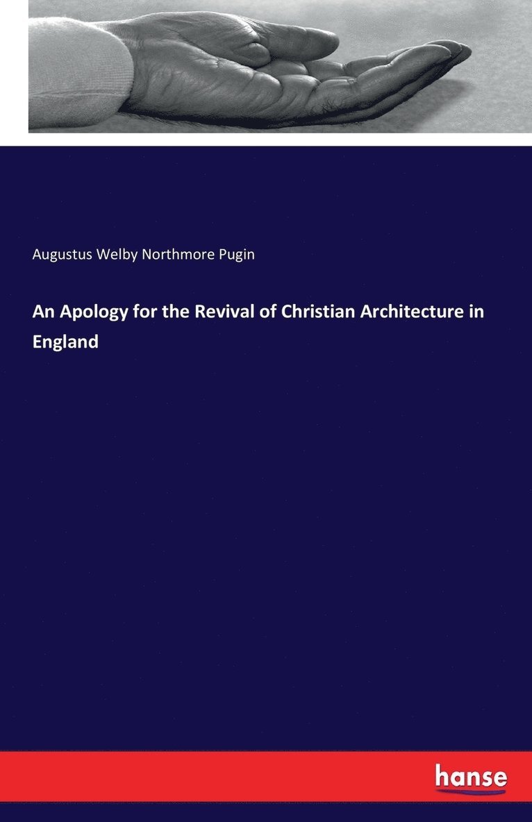 An Apology for the Revival of Christian Architecture in England 1