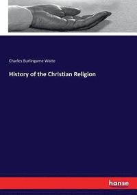 bokomslag History of the Christian Religion