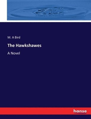 M A Bird, M. A. Bird, M. A Bird - Hawkshawes, Häftad