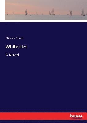Charles Reade - White Lies, Häftad
