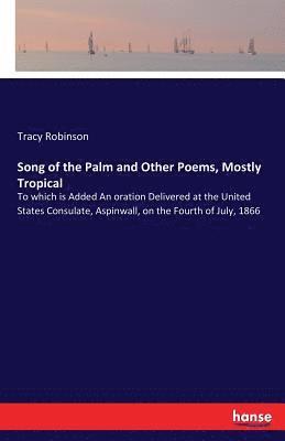 Song of the Palm and Other Poems, Mostly Tropical 1