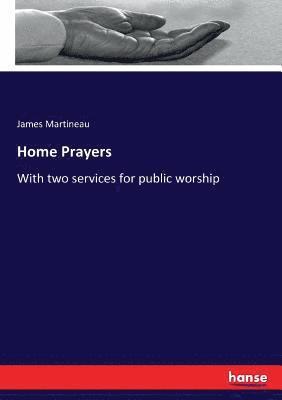 James Martineau - Home Prayers, Häftad