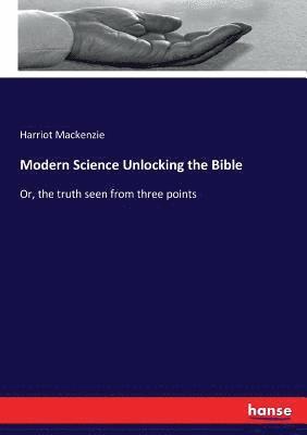 bokomslag Modern Science Unlocking the Bible