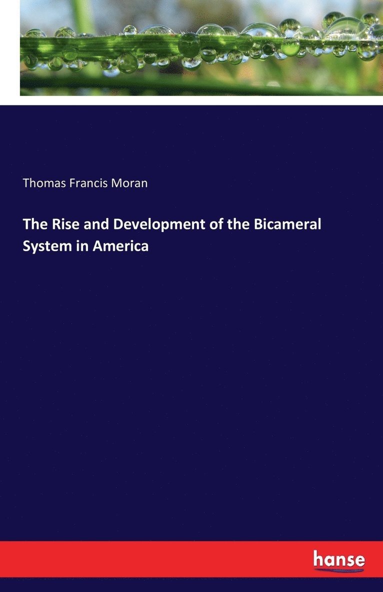 The Rise and Development of the Bicameral System in America 1