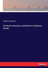 bokomslag Novels, Romances, and Memoirs of Alphonse Daudet