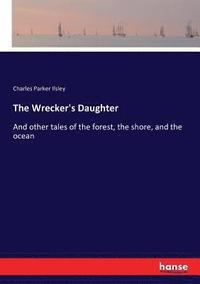 bokomslag The Wrecker's Daughter