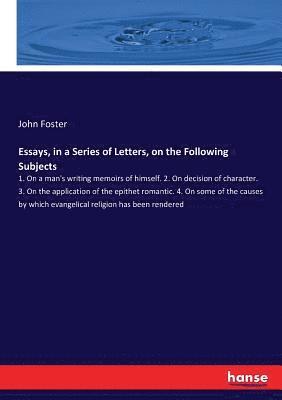 Essays, in a Series of Letters, on the Following Subjects 1