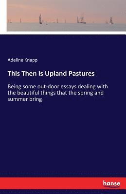 This Then Is Upland Pastures 1