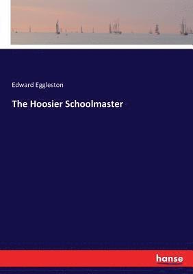 Edward Eggleston - Hoosier Schoolmaster, Häftad