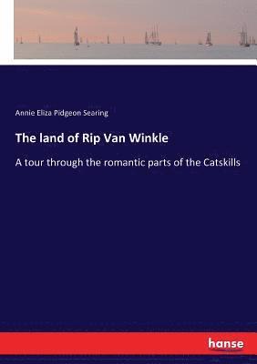 The land of Rip Van Winkle 1