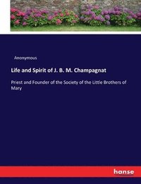 bokomslag Life and Spirit of J. B. M. Champagnat