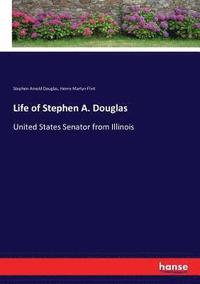 bokomslag Life of Stephen A. Douglas