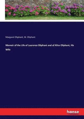 bokomslag Memoir of the Life of Laurence Oliphant and of Alice Oliphant, His Wife