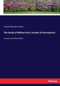bokomslag The family of William Penn, founder of Pennsylvania