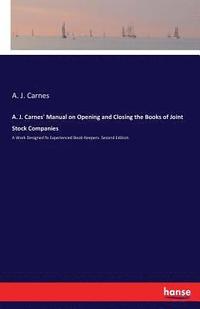 bokomslag A. J. Carnes' Manual on Opening and Closing the Books of Joint Stock Companies