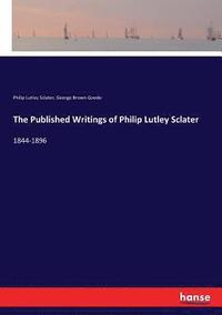 bokomslag The Published Writings of Philip Lutley Sclater