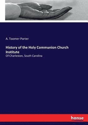 History of the Holy Communion Church Institute 1