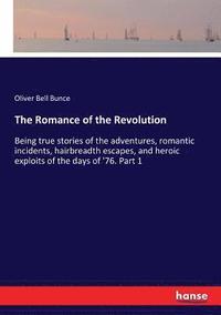 bokomslag The Romance of the Revolution