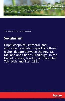 Charles Bradlaugh, James McCann - Secularism, Häftad